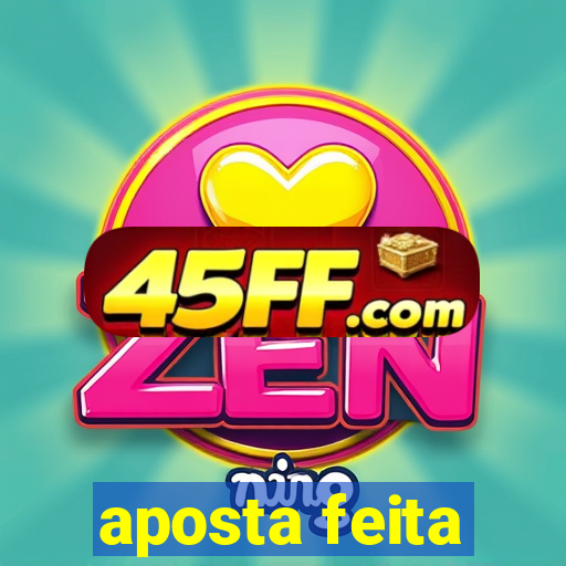 aposta feita